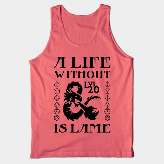 A Life Without DND is Lame Tank Top by OfficialTeeDreams